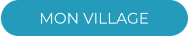 MON VILLAGE