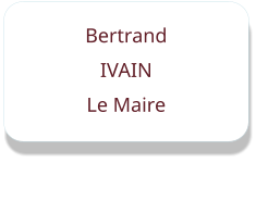 Bertrand  IVAIN Le Maire