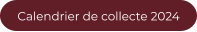 Calendrier de collecte 2024