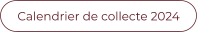 Calendrier de collecte 2024