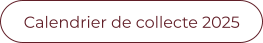 Calendrier de collecte 2025
