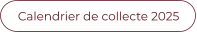 Calendrier de collecte 2025